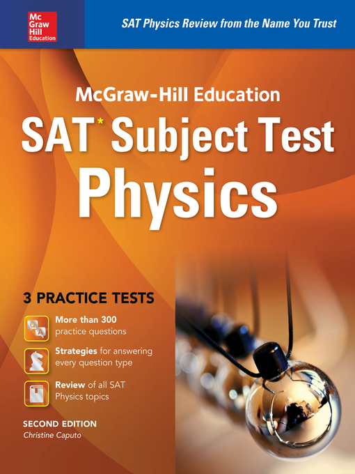 Title details for McGraw-Hill Education SAT Subject Test Physics 2nd Ed. by Christine Caputo - Wait list